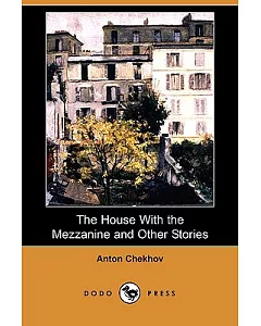 The House With the Mezzanine and Other Stories