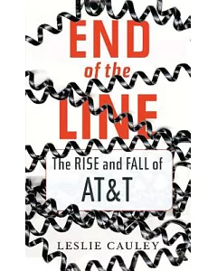 End of the Line: The Rise and Fall of At&t