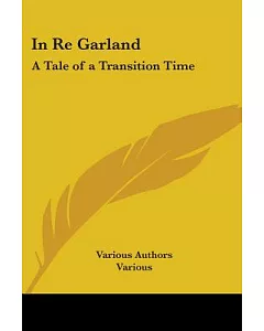 In Re Garland: A Tale of a Transition Time