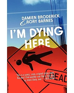 I’m Dying Here: A Comedy of Bad Manners