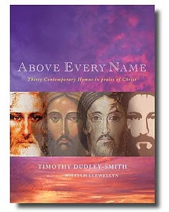 Above Every Name: Thirty Contemporary Hymns in Praise of Christ