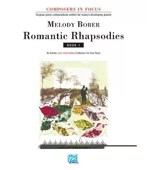 Romantic Rhapsodies: An Artistic Late Intermediate Collection for Solo Piano
