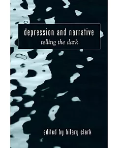 Depression and Narrative: Telling the Dark