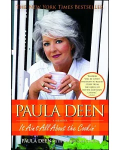 Paula deen: It Ain’t All About the Cookin’