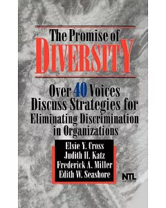 Promise of Diversity: Over 40 Voices Discuss Strategies for Eliminating Discrimination in Organizations