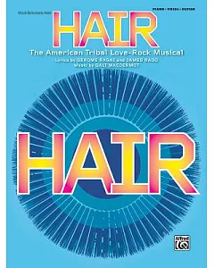 Hair Broadway Version Vocal Selections for Piano/Vocal/chords