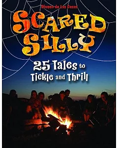 Scared Silly: 25 Tales to Tickle and Thrill