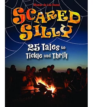 Scared Silly: 25 Tales to Tickle and Thrill