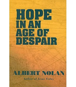 Hope in an Age of Despair: And Other Talks and Writings