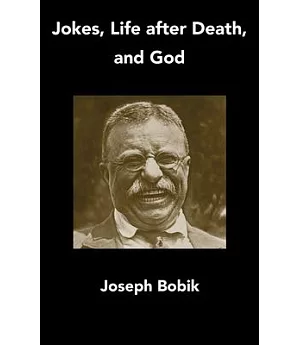 Jokes, Life After Death, and God