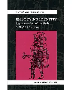 Embodying Identity: Representations of the Body in Welsh Literature