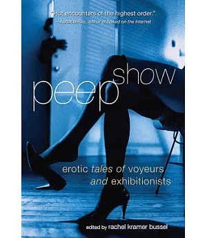 Peep Show: Tales of Voyeurs and Exhibitionists