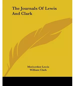 The Journals Of Lewis And Clark