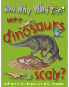 Why Why Why Were Dinosaurs Scaly?