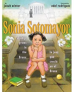 Sonia Sotomayor: La Juez Que Creció En El Bronx/A Judge Grows in the Bronx