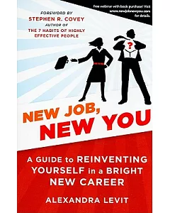 New Job, New You: A Guide to Reinventing Yourself in a Bright New Career