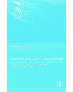 Tourism and Change in Polar Regions: Climate, Environments and Experiences