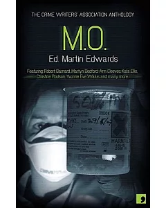 M. O., Crimes of Practice: The Crime Writers’ Association Anthology