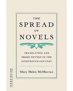 The Spread of Novels: Translation and Prose Fiction in the Eighteenth Century