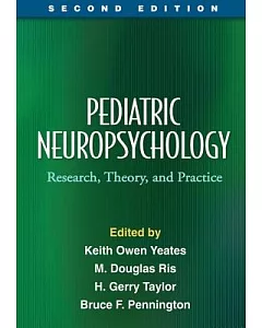 Pediatric Neuropsychology: Research, Theory, and Practice