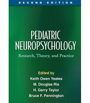 Pediatric Neuropsychology: Research, Theory, and Practice