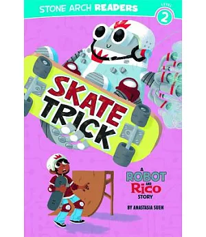 Skate Trick: A Robot and Rico Story