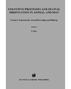 cognitive Processes and Spatial Orientation in Animal and Man: Psychology and Ethology