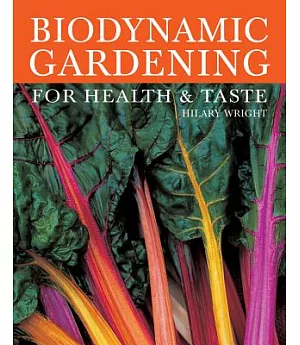 Biodynamic Gardening: For Health & Taste
