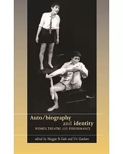Auto/Biography and Identity: Women, Theatre and Performance