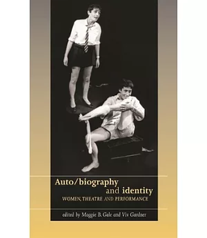 Auto/Biography and Identity: Women, Theatre and Performance