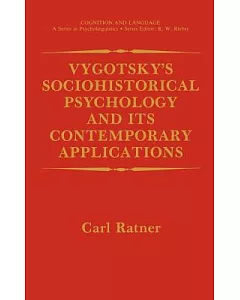Vygotsky’s Sociohistorical Psychology and Its Contemporary Applications