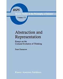 Abstraction and Representation: Essays on the Cultural Evolution of Thinking