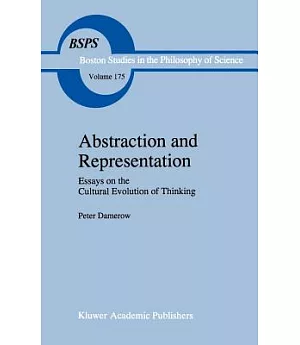 Abstraction and Representation: Essays on the Cultural Evolution of Thinking