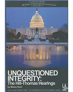 Unquestioned Integrity: The Hill-Thomas Hearings