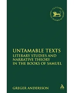 Untamable Texts: Literary Studies and Narrative Theory in the Books of Samuel