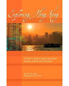 Exploring Hong Kong: A Visitor’s Guide to Hong Kong Island, Kowloon, and the New Territories