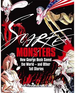 Monsters: How George Bush Saved the World and Other Tall Stories