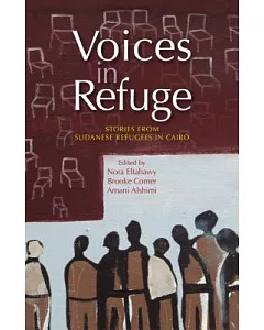 Voices in Refuge: Stories from Sudanese Refugees in Cairo