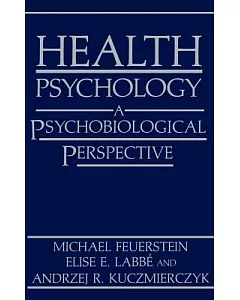 Health Psychology: A Psychobiological Perspective