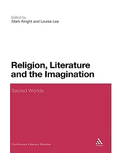 Religion, Literature and the Imagination: Sacred Worlds