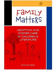Family Matters: Adoption and Foster Care in Children’s Literature