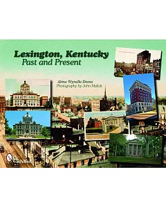 Lexington, Kentucky: Past and Present