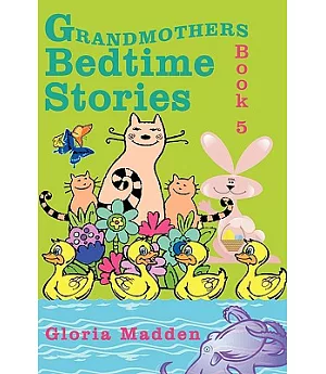 Grandmothers Bedtime Stories: Book 5