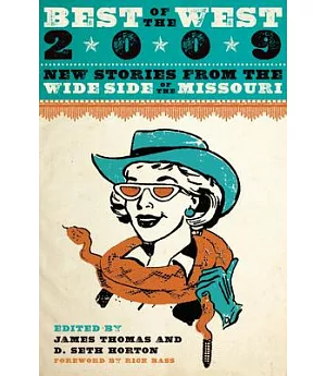 Best of the West 2009: New Stories from the Wide Side of the Missouri