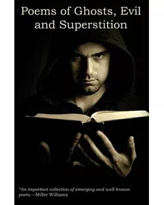 Poems of Ghosts, Evil, and Superstition