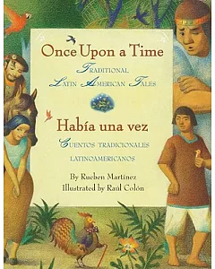 Once Upon a Time / Habia una vez: Traditional Latin American Tales / Cuentos Tradicionales Latinoamericanos