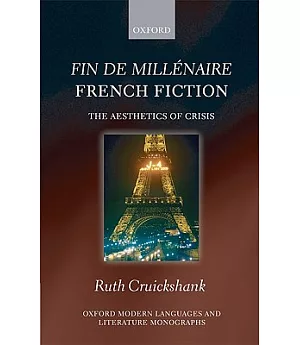 Fin De Millenaire French Fiction: The Aesthetics of Crisis