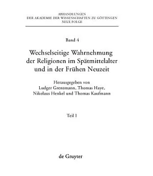 Wechselseitige Wahrnehmung Der Religionen Im Spatmittelalter Und in Der Fruhen Neuzeit: Konzeptionelle Grundfragen Und Fallstudi