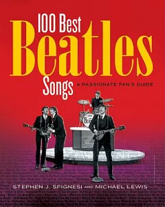 100 Best Beatles Songs: A Passionate Fan’s Guide