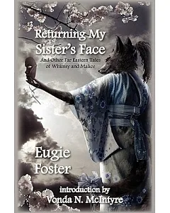 Returning My Sister’s Face: And Other Far Eastern Tales of Whimsy and Malice